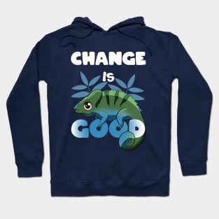 Change is good Chameleon Hoodie